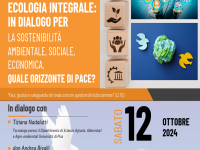 Ecologia integrale: in dialogo per la sostenibilità ambientale,  sociale, economica. Quale orizzonte di pace?